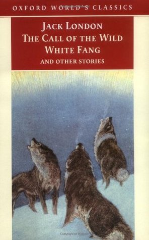 The Call of the Wild, White Fang, and Other Stories