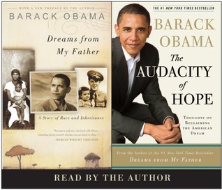 Dreams from My Father: A Story of Race and Inheritance; The Audacity of Hope: Thoughts on Reclaiming the American Dream