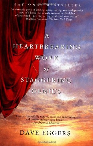 A Heartbreaking Work Of Staggering Genius: A Memoir Based on a True Story