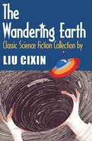 The Wandering Earth: Classic Science Fiction Collection