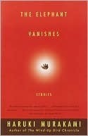 The Elephant Vanishes: Stories